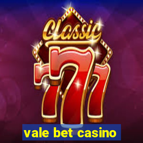 vale bet casino